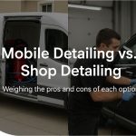 Mobile-Detailing-vs.-Shop-Detailing-in-San-Diego