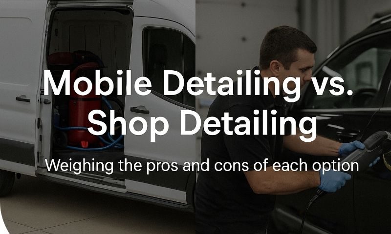Mobile-Detailing-vs.-Shop-Detailing-in-San-Diego